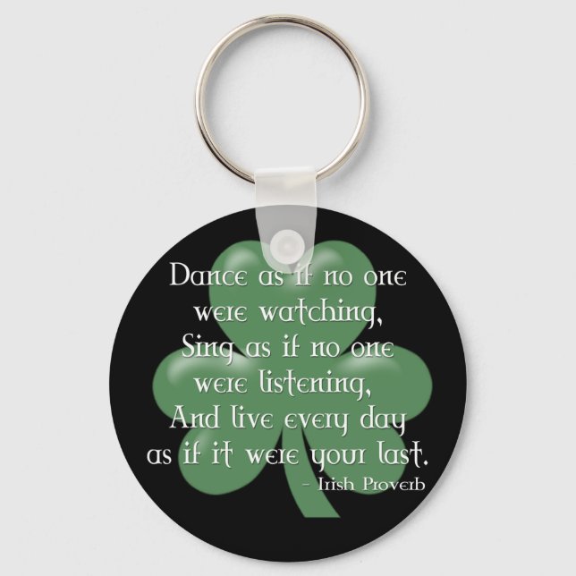 Dance as if :: Irish Proverb (White Design) Key Ring (Front)
