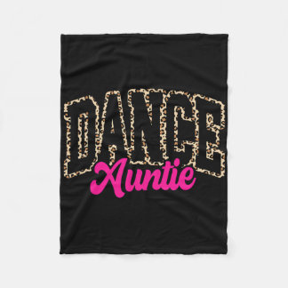 Dance Auntie Leopard Dancing Aunt Life Girls Women Fleece Blanket