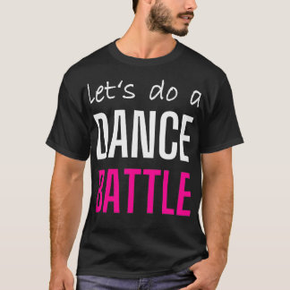 dance battle T-Shirt