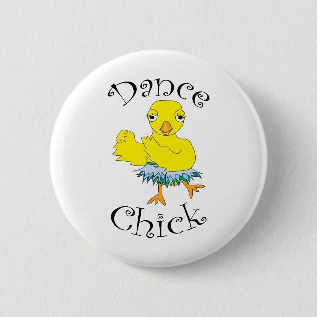 Dance Chick Text 6 Cm Round Badge (Front)