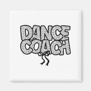 Dance Coach Dance Instructor Dancing Life Girls Wo Magnet