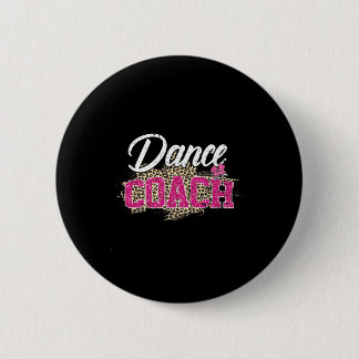 Dance Coach Leopard Funny Dancing Coach Mother's D 6 Cm Round Badge