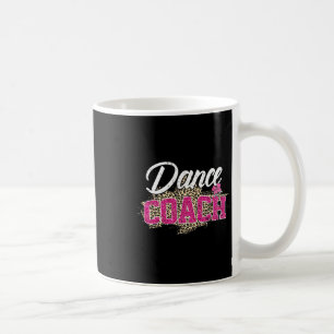 Dance Coach Leopard Funny Dancing Coach Mother's D Coffee Mug