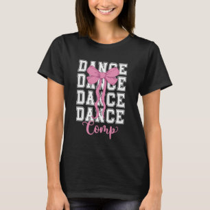 Dance Comp Day Dancing Competition Day Coquette T-Shirt