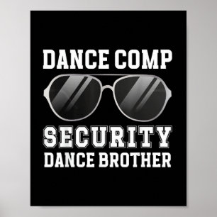 Dance Comp Security Dance Brother Of A Dancer Brot Poster