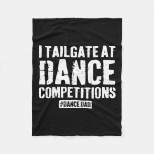 Dance Dad Competition Proud Dance Dad Comp Fathers Fleece Blanket