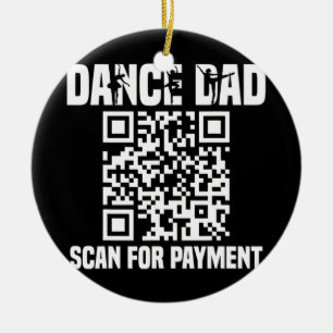 Dance Dad Funny Dancing Daddy Scan For Payment I Ceramic Tree Decoration