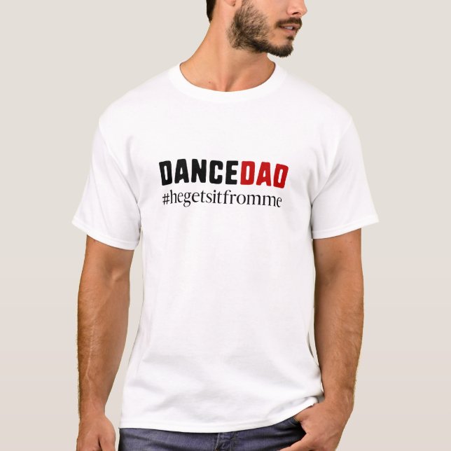 Dance Dad Hashtag Male Dancer T-Shirt (Front)