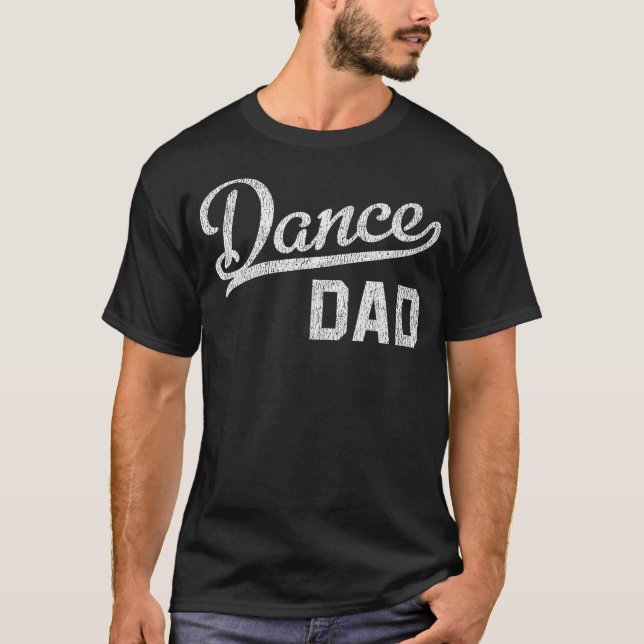 Dance Dad Proud Dancer T-Shirt (Front)