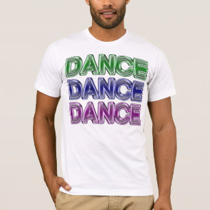 Dance Dance Dance T-Shirt