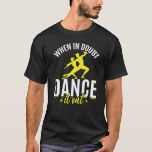 Dance Dancing Choreographer Dancer Dance Teacher T-Shirt