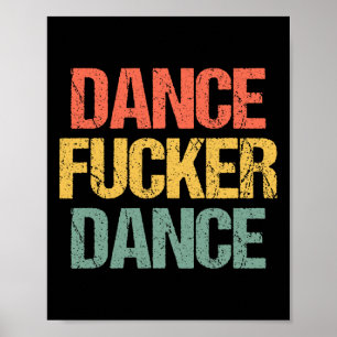 Dance Er Dance - Funny Saying Dancing Cool Retro D Poster