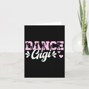 Dance Gigi Grandma Gigi Of A Dancer Gigi Dancing G Card