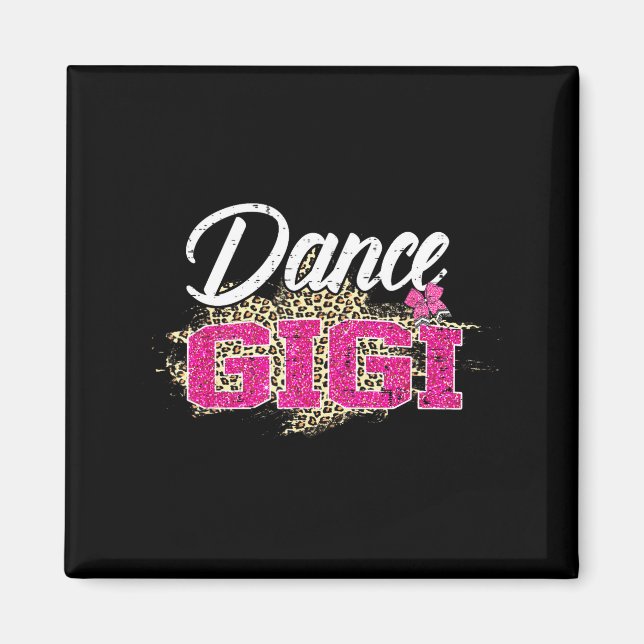 Dance gigi leopard funny dancing gigi mother's day magnet (Front)