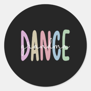 Dance Grandma Dancing Grandmother Of A Dancer Gran Classic Round Sticker