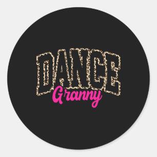 Dance Granny Leopard Dancing Granny Life Girls Wom Classic Round Sticker