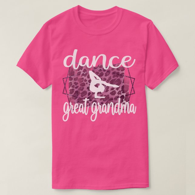 Dance Great Grandma Of A Dancer Great Grandmother  T-Shirt (Design Front)