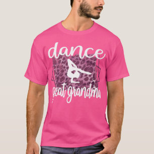 Dance Great Grandma Of A Dancer Great Grandmother T-Shirt