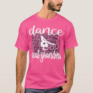 Dance Great Grandma Of A Dancer Great Grandmother  T-Shirt