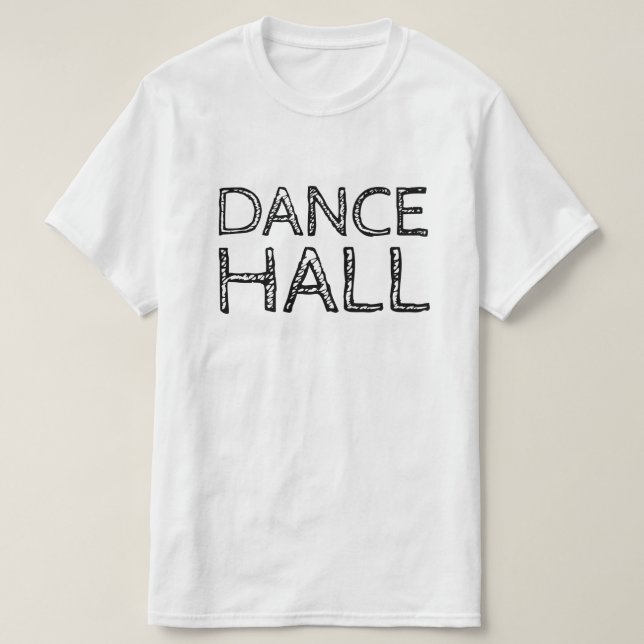 DANCE HALL T-Shirt (Design Front)