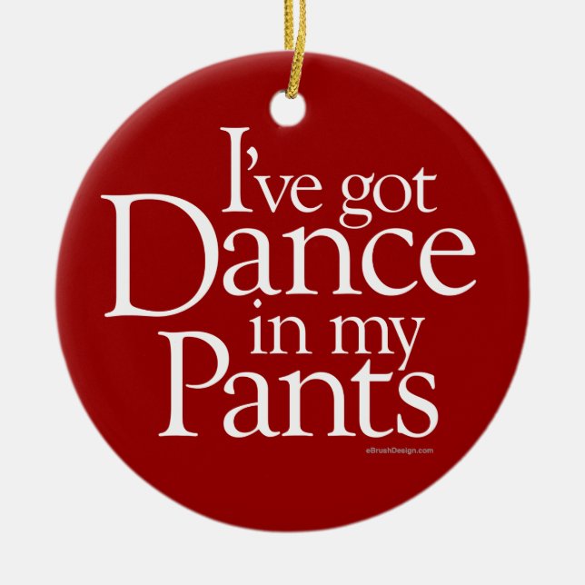 Dance In My Pants Ceramic Tree Decoration (Front)