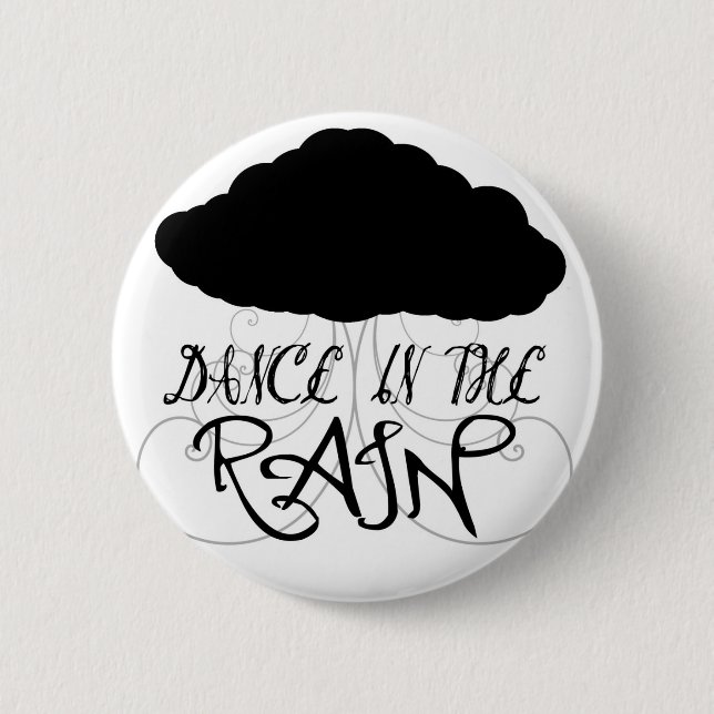 Dance in the rain button (Front)