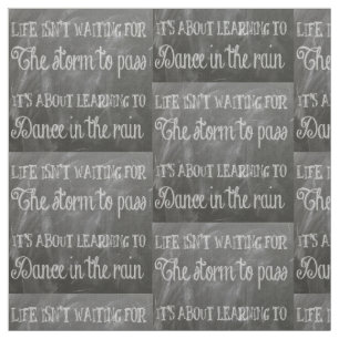 Dance In The Rain Quote Chalkboard Print Fabric