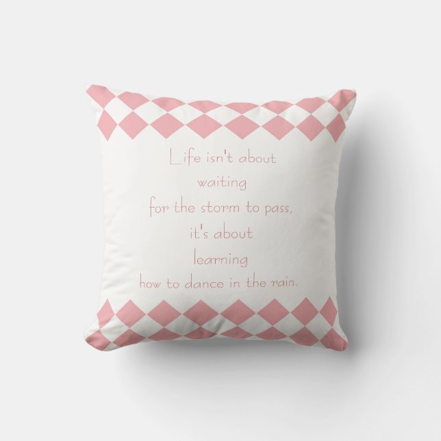 Dance in the Rain Quote Throw Pillow (Front)