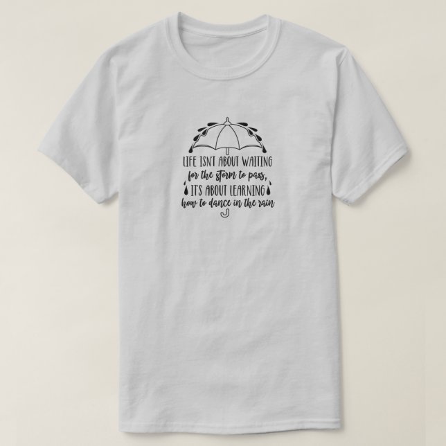 Dance In The Rain T-Shirt (Design Front)