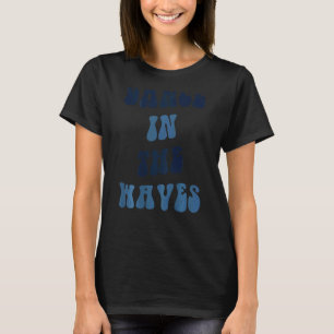 Dance In The Waves Aesthetic Beach Summer T-Shirt