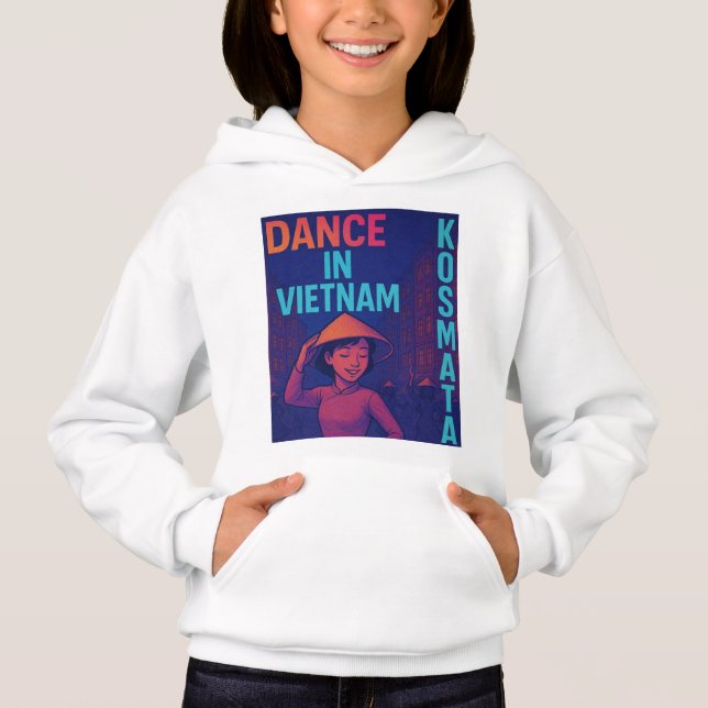 Dance in Vietnam - Hoodie Girl (Front)