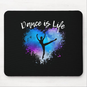 Dance Is Life Ballet Dancing Ballerina Teen Tween Mouse Pad