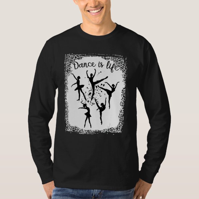 Dance Is Life Ballet Dancing Ballerina Teen Tween  T-Shirt (Front)