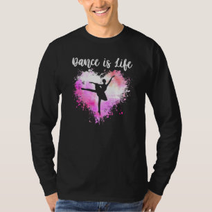 Dance Is Life Love Ballet Dancing Mum Women Teen T T-Shirt