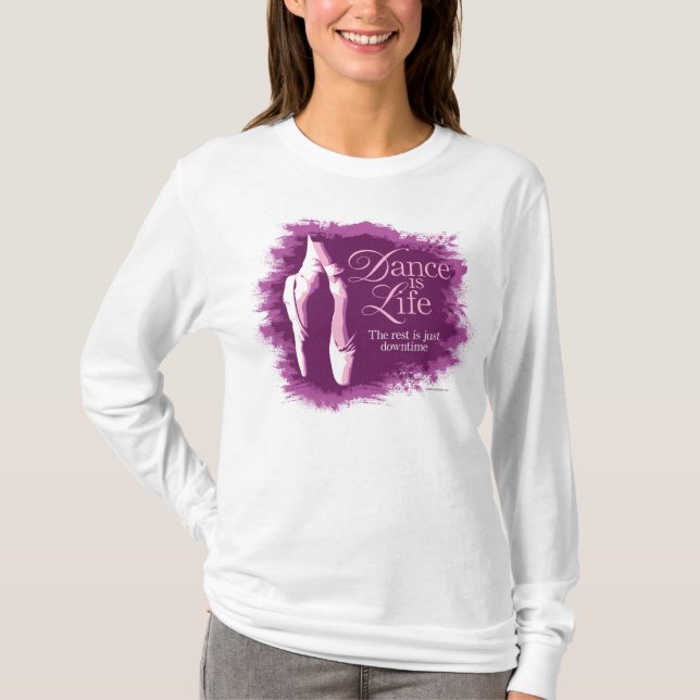 Dance Is Life T-Shirt (Front)
