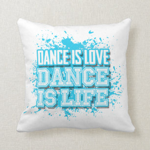 Dance is Love Dance is Life Cushion