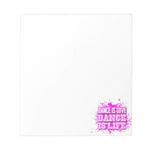 Dance is Love Dance is Life Notepad
