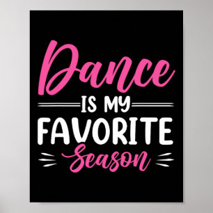 Dance Is My Favourite Season Poster