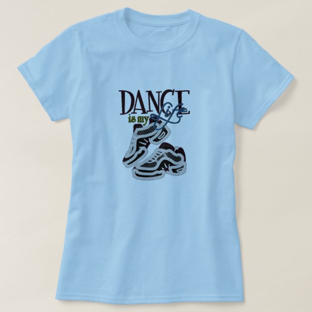 Dance is my Life T-Shirt (Design Front)