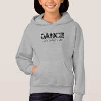 Dance... it's what I do Hoodie - Ash Grey