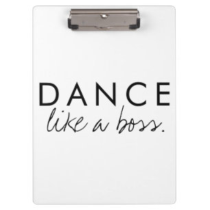 Dance Like a Boss Quote Clipboard