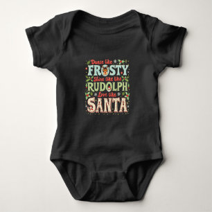 Dance Like Frosty Shine Like Rudolph Love  Baby Bodysuit