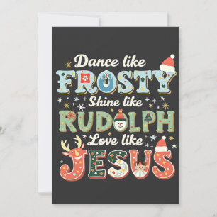 Dance Like Frosty Shine Like Rudolph Love Like   Invitation