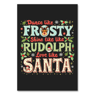 Dance Like Frosty Shine Like Rudolph Love Table Number
