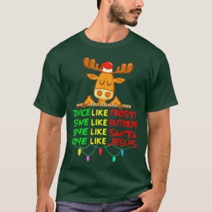 Dance Like Frosty Shine Rudolph Give Santa Love Je T-Shirt