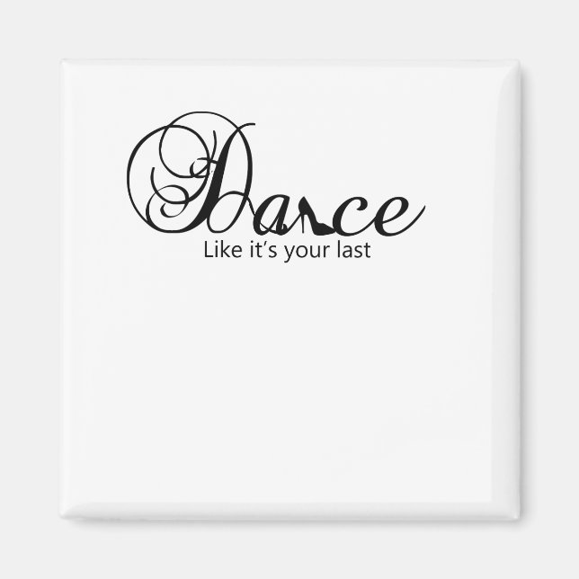 Dance Like It's Your Last Dance Stiletto Shoe Magnet (Front)
