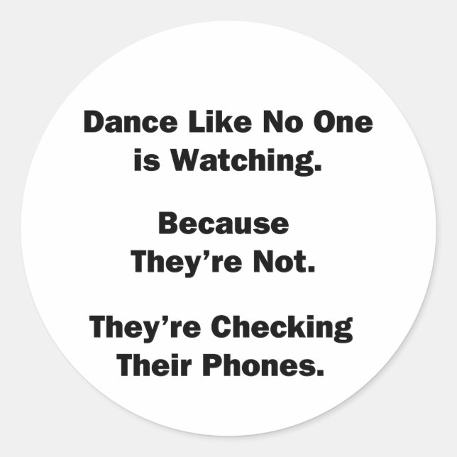 Dance Like No One is Watching Classic Round Sticker (Front)