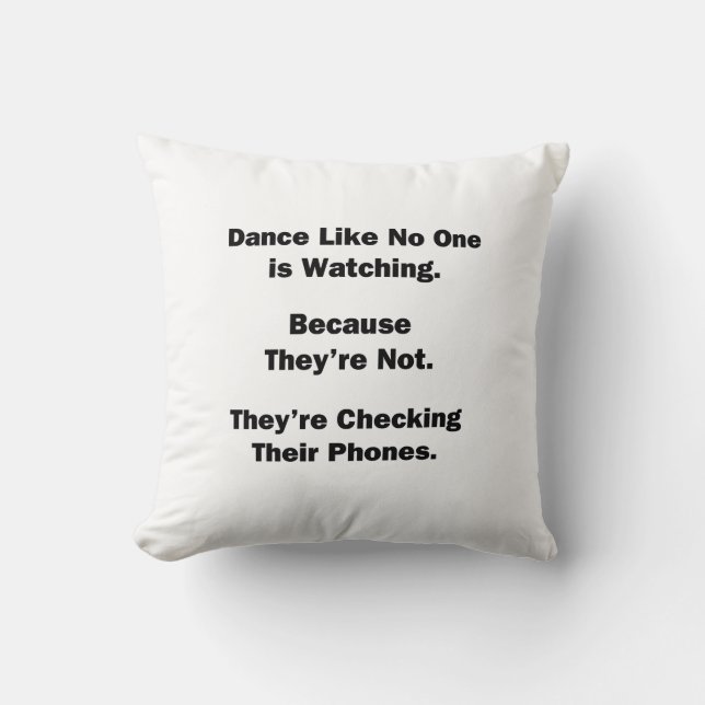 Dance Like No One is Watching Cushion (Front)