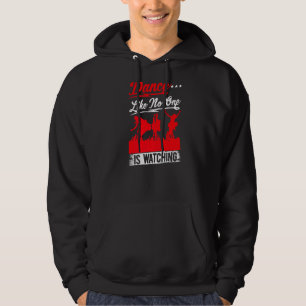 Dance Like No One Is Watching Love Dancing Dance D Hoodie