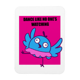 Dance Like No One's Watching - Magnet